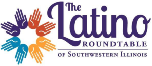 The Latino Roundtable of Southwestern Illinois
